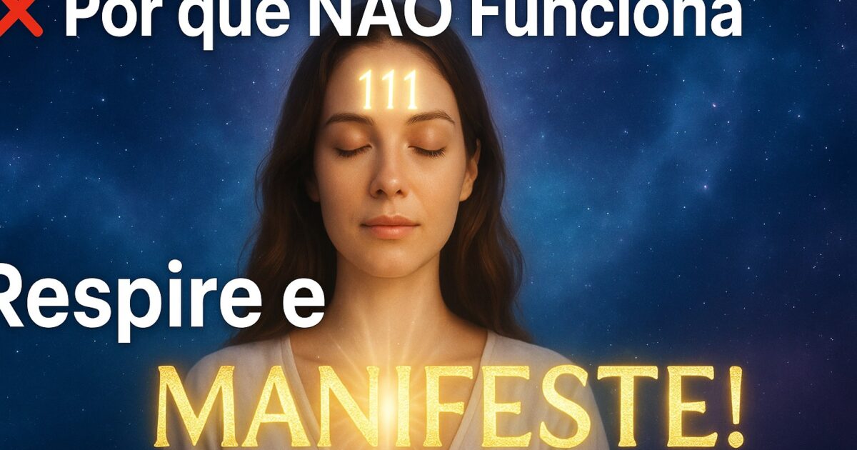 Como Manifestar Qualquer Coisa na Hora com o Poder da Respiração